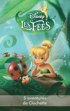 Les F??es : 5 aventures de Clochette