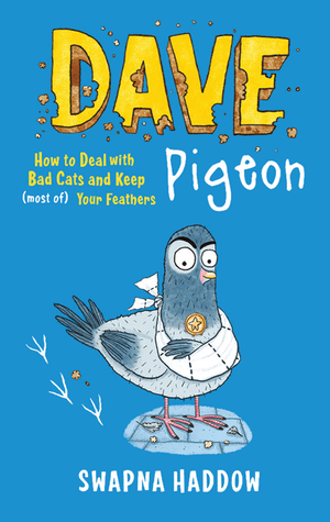 Dave Pigeon: How to Deal with Bad Cats and Keep (Most of) Your Feathers