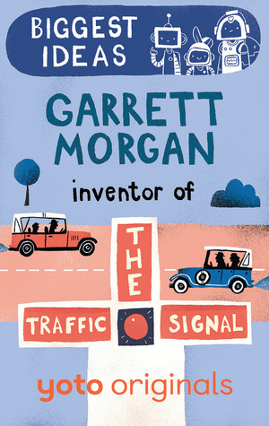 Biggest Ideas: Garrett Morgan Inventor of the Traffic Signal (Digital)
